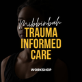Trauma Informed Care